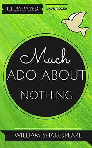 Much Ado About Nothing: By William Shakespeare : Illustrated & Unabridged