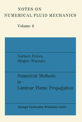 Numerical Methods in Laminar Flame Propagation: A GAMM-Workshop (Notes on Numerical Fluid Mechanics, 6)