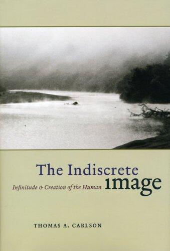 The Indiscrete Image: Infinitude & Creation of the Human