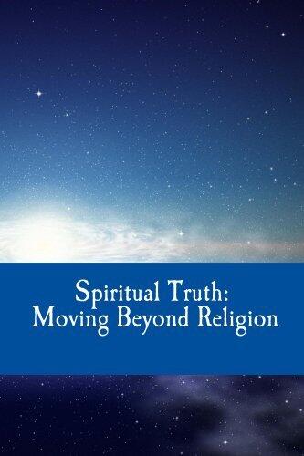 Spiritual Truth: Moving Beyond Religion