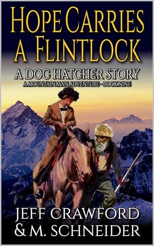 Hope Carries A Flintlock: A Mountain Man Adventure