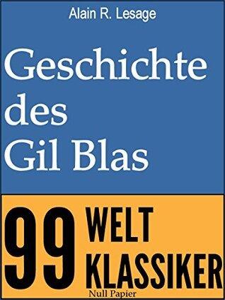 Die Geschichte des Gil Blas von Santillana (99 Welt-Klassiker)