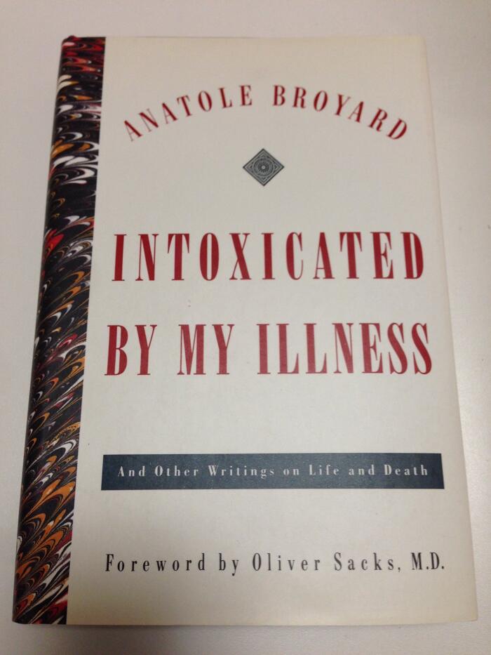 Intoxicated by My Illness and Other Writings on Illness and Dying: A Critic Writes About Being Critically Ill