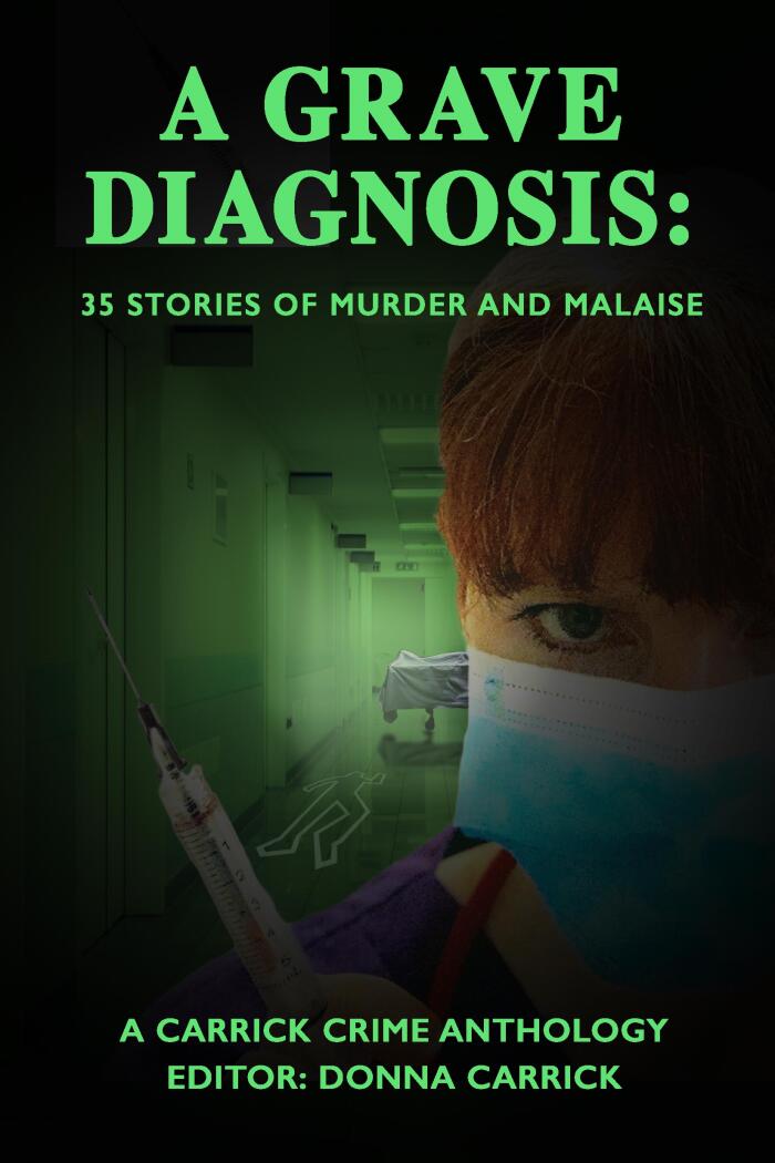 A Grave Diagnosis: 35 Stories of Murder and Malaise
