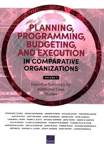 Planning, Programming, Budgeting, and Execution in Comparative Organizations: Executive Summary for Additional Case Studies
