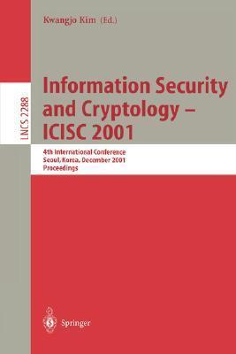 Information Security and Cryptology (ICISC 2001): 4th International Conference Seoul, Korea, December 6-7, 2001 Proceedings