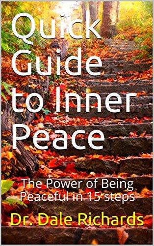 Quick Guide to Inner Peace: The Power of Being Peaceful in 15 steps