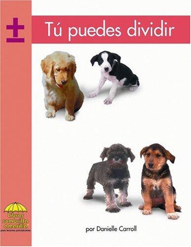 Tu puedes dividir (Yellow Umbrella Books: Math Spanish)