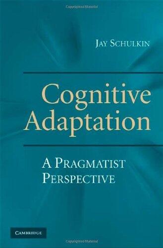 Cognitive Adaptation: A Pragmatist Perspective