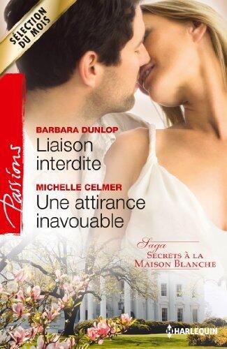 Liaison interdite - Une attirance inavouable : T 1&2 - Secrets à la Maison-Blanche