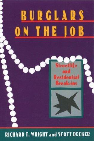 Burglars On The Job: Streetlife and Residential Break-ins