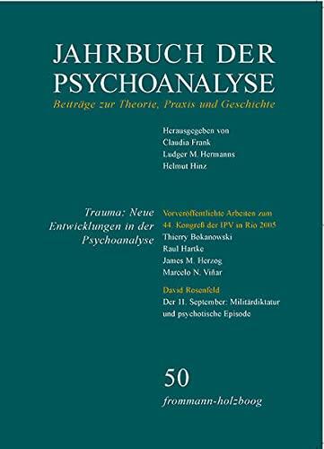 Jahrbuch Der Psychoanalyse, Band 50: Trauma. Neue Entwicklungen in Der Psychoanalyse