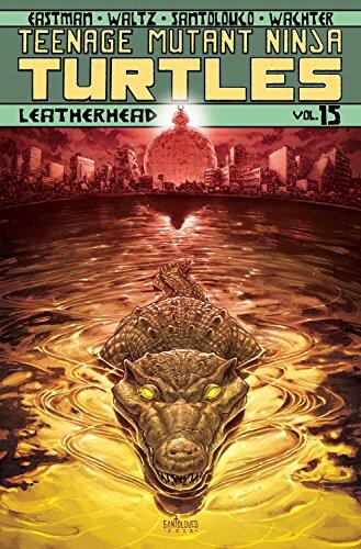 Teenage Mutant Ninja Turtles Volume 15: Leatherhead