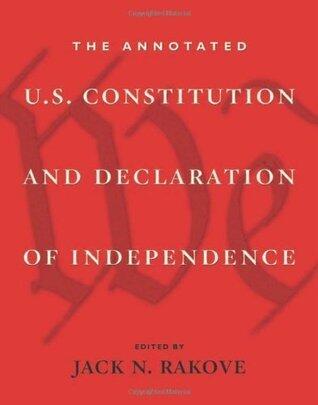 The Annotated U.S. Constitution and Declaration of Independence