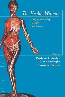 The Visible Woman: Imaging Technologies, Gender and Science
