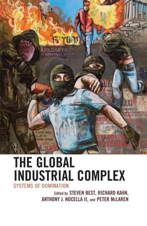 The Global Industrial Complex: Systems of Domination