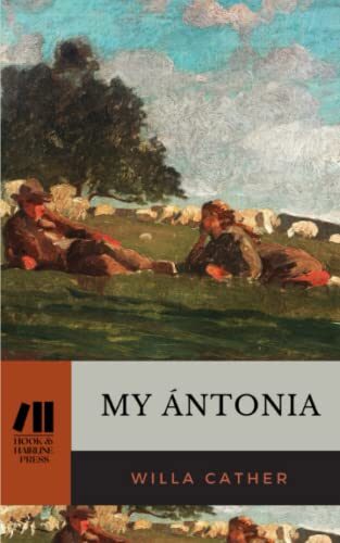 My Ántonia: The Prairie Trilogy, Book 3