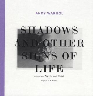 Andy Warhol: Shadows and Other Signs of Life: Anniversary Notes for Andy Warhol