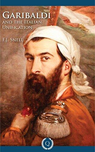 Garibaldi and the Italian Unification [Quintessential Classics]