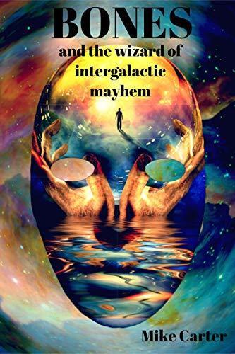 BONES and the wizard of intergalactic mayhem