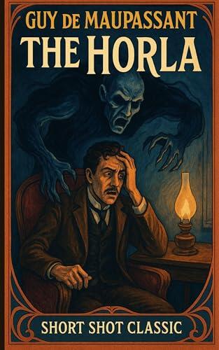 The Horla: A Tale of Madness and the Unseen