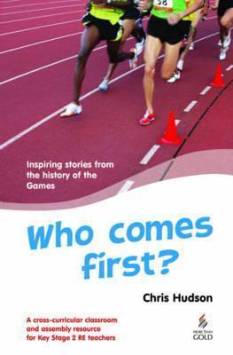 Who Comes First?: Inspiring Stories from the History of the Games