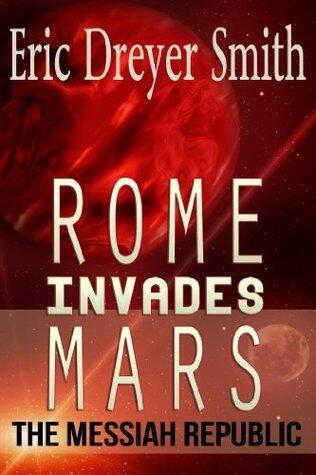 Mars Invades Rome - The Messiah Republic