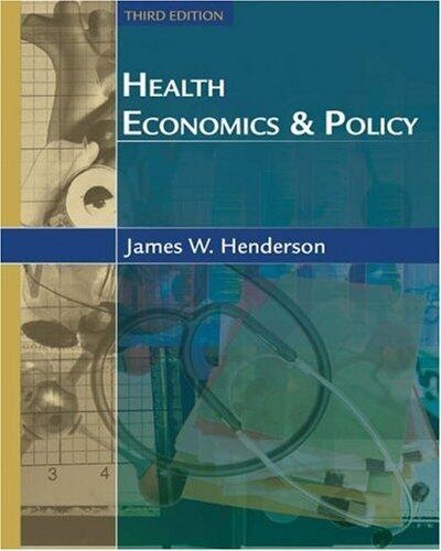 Health Economics and Policy with Economic Applications Third Edition