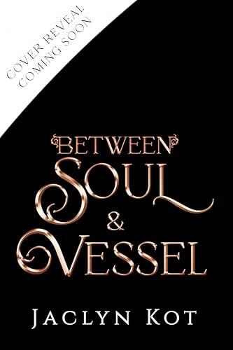 Between Soul and Vessel