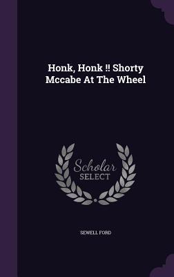 Honk, Honk !! Shorty Mccabe At The Wheel