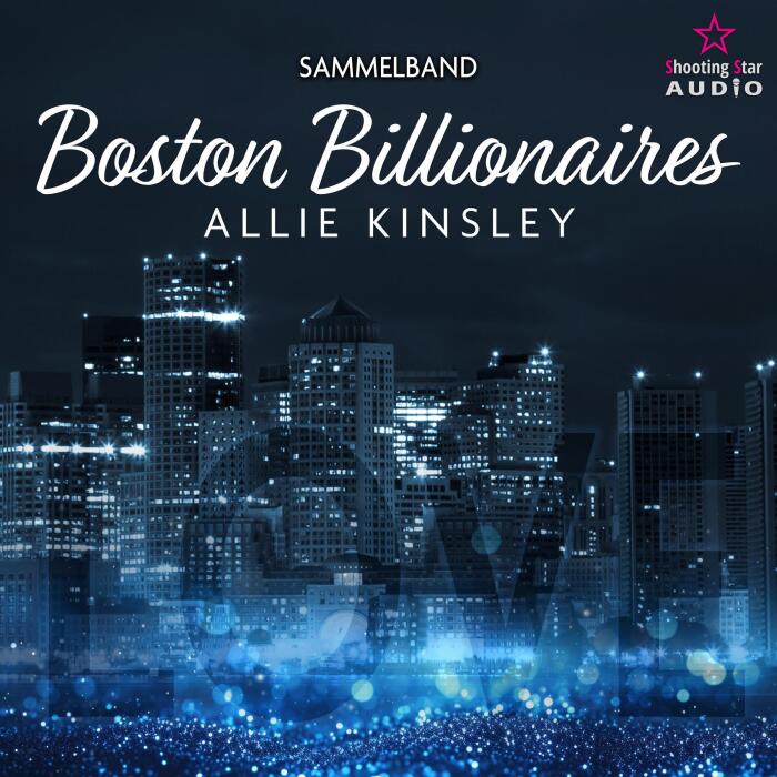 Der Sammelband - Boston Billionaires: Boston Billionaires, Band 4