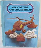 Helicopters and Gingerbread