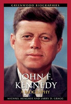 John F. Kennedy: A Biography