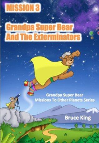 Mission 3 - Grandpa Super Bear and the Exterminators