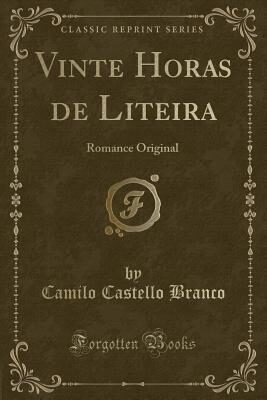 Vinte Horas de Liteira: Romance Original
