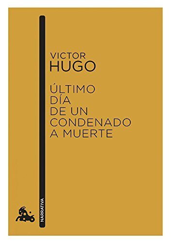 Victor Hugo - Último Día de un Condenado a Muerte (Spanish Edition) 1829