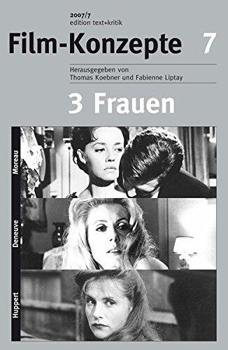 Filmkonzepte 7. 3 Frauen: Moreau, Deneuve, Huppert