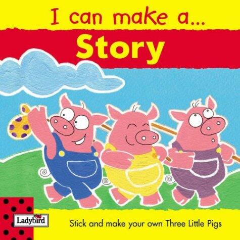 I Can Make a Story: The Three Little Pigs