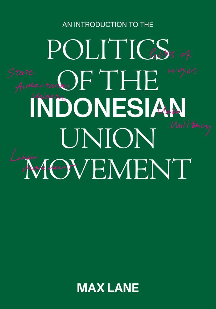 An Introduction of the Politics of the Indonesian Union Movement