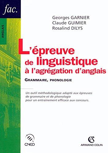 L'Épreuve de Linguistique à l'Agrégation d'Anglais: Grammaire, Phonologie