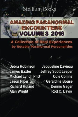 Amazing Paranormal Encounters Volume 3