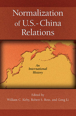 Normalization of U.S.-China Relations: An International History