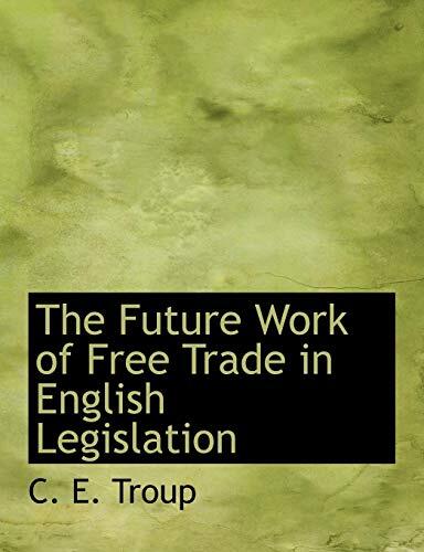 The Future Work Of Free Trade In English Legislation