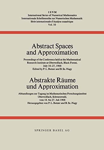 Abstract Spaces and Approximation / Abstrakte Räume und Approximation: Proceedings of the Conference held at the Mathematical Research Institute at ... Series of Numerical Mathematics)