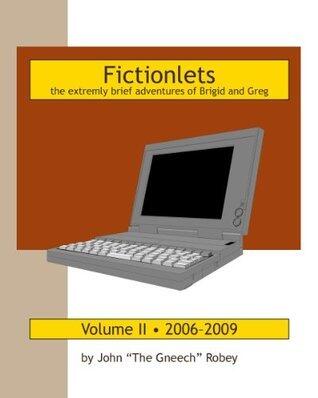 Fictionlets: The Extremely Brief Adventures of Brigid and Greg, Vol. II