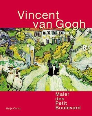 Vincent van Gogh und Die Maler des Petit Boulevard
