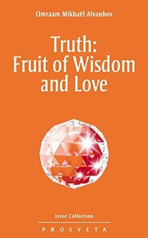 Truth: Fruit of Wisdom and Love