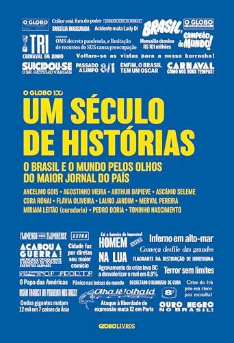Um século de histórias: O Brasil e o mundo pelos olhos do maior jornal do país