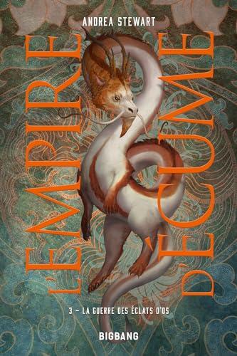 L'Empire d'écume, T3 : La Guerre des éclats d'os