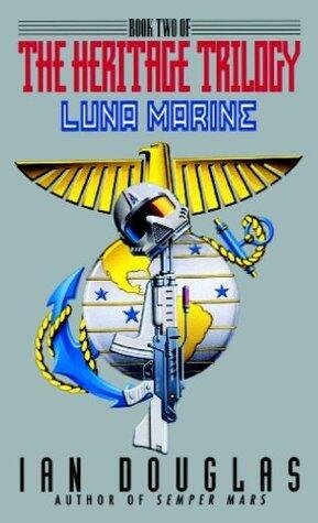 Luna Marine: AN EPIC ADVENTURE FROM THE MASTER OF MILITARY SCIENCE FICTION